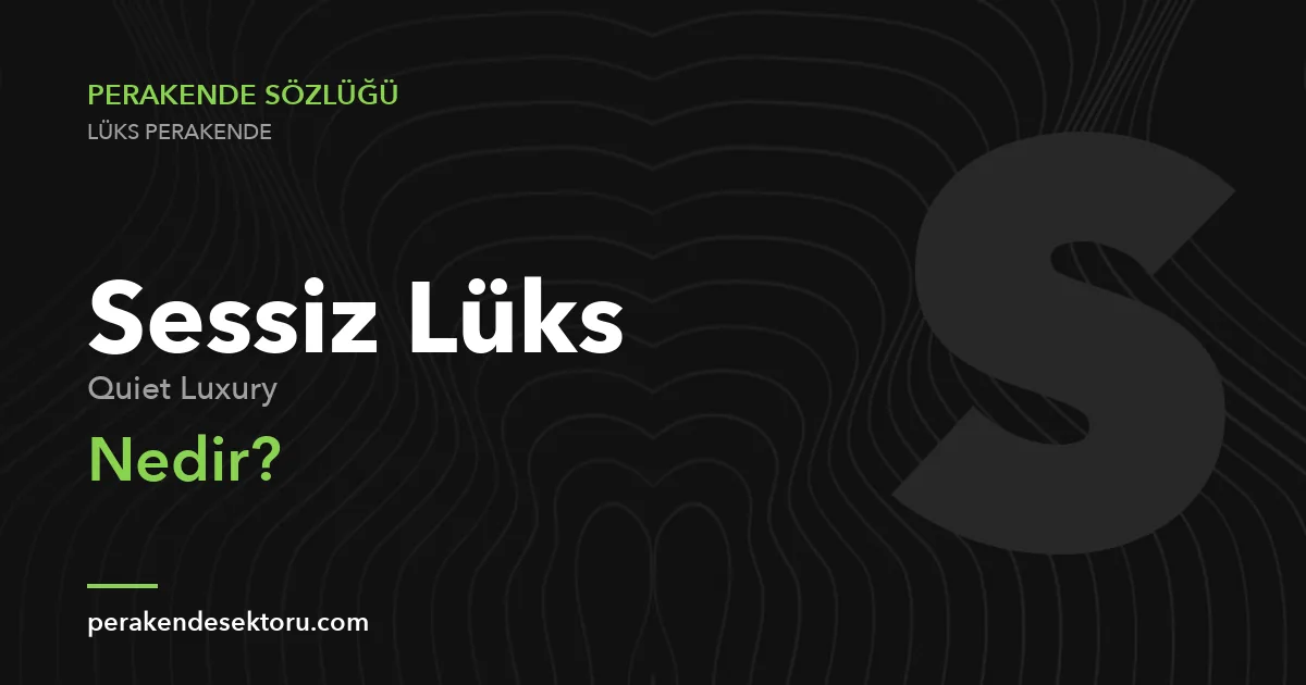Sessiz Lüks (Quiet Luxury)