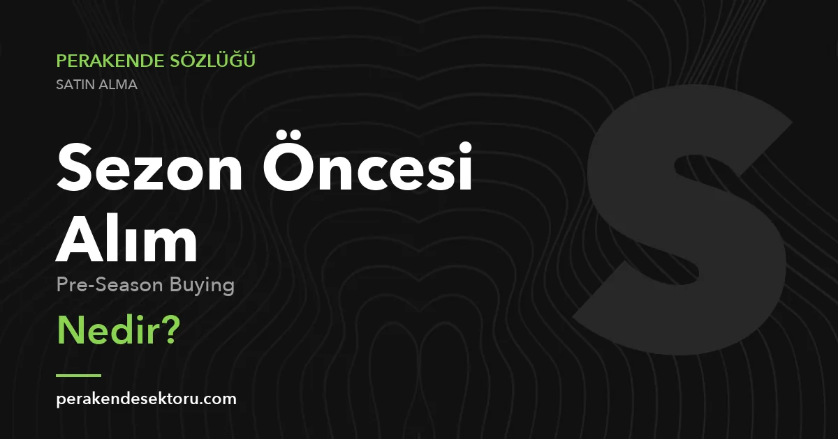 Sezon Öncesi Alım (Pre-Season Buying)
