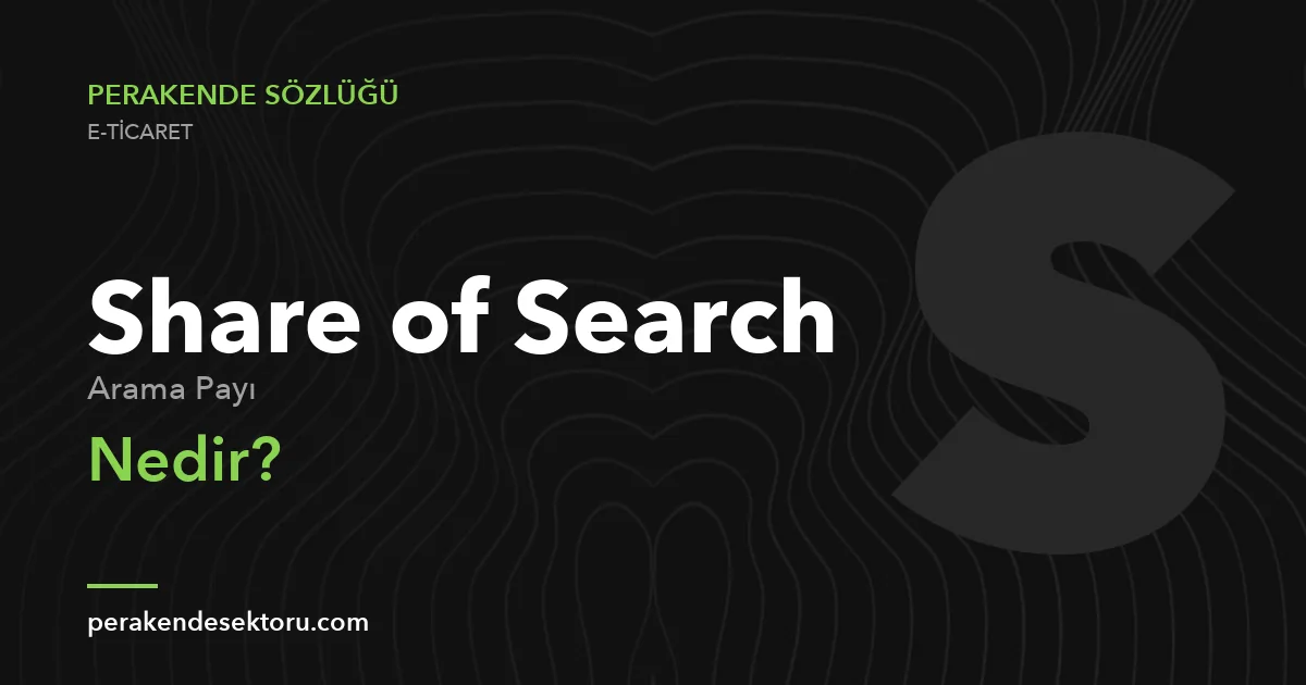 Share of Search (Arama Payı)