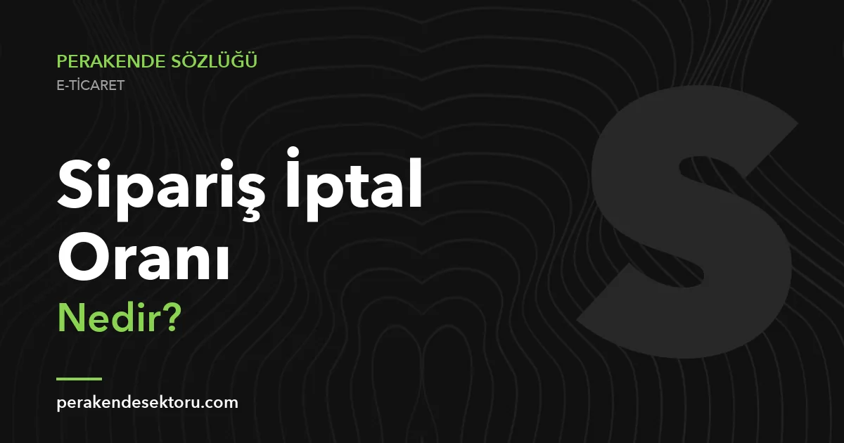 Sipariş İptal Oranı