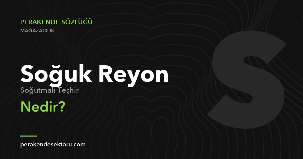 Soğuk Reyon (Soğutmalı Teşhir)