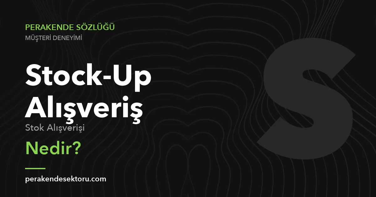 Stock-Up Alışveriş (Stok Alışverişi)
