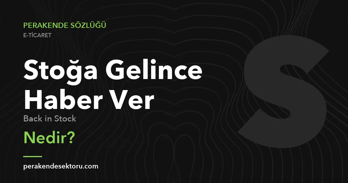 Stoğa Gelince Haber Ver (Back in Stock)