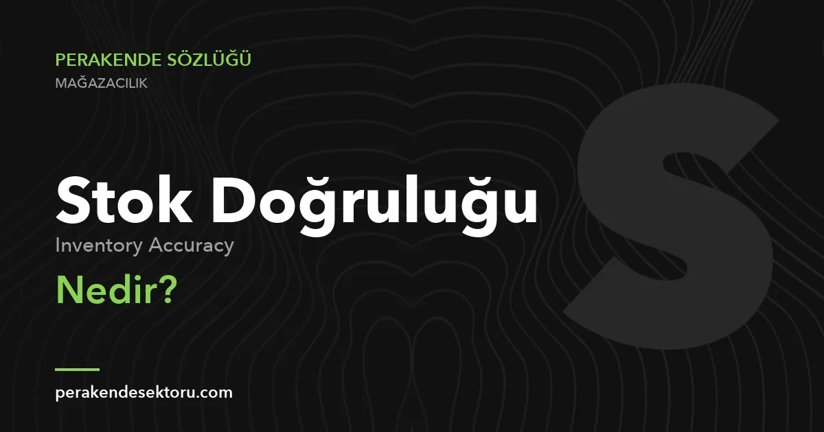 Stok Doğruluğu (Inventory Accuracy)