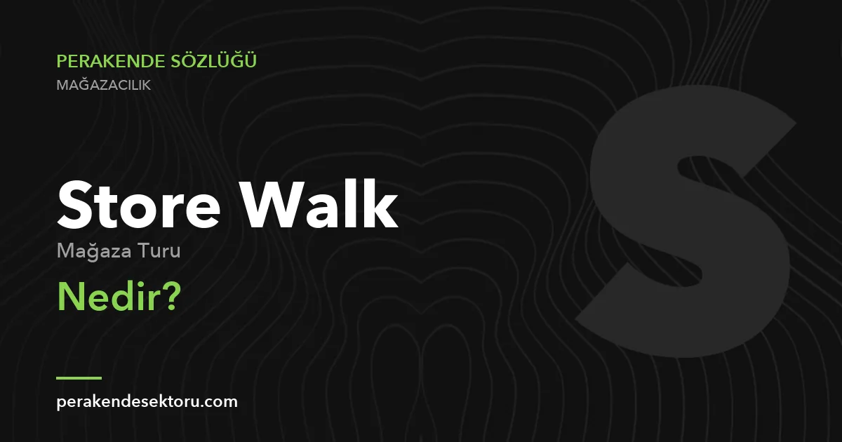 Store Walk (Mağaza Turu)