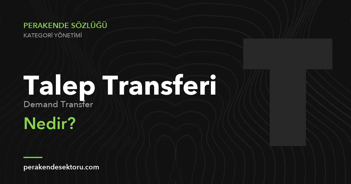 Talep Transferi (Demand Transfer)