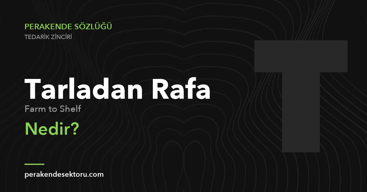 Tarladan Rafa (Farm to Shelf)