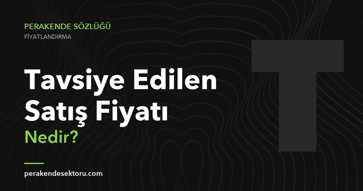 Tavsiye Edilen Satış Fiyatı