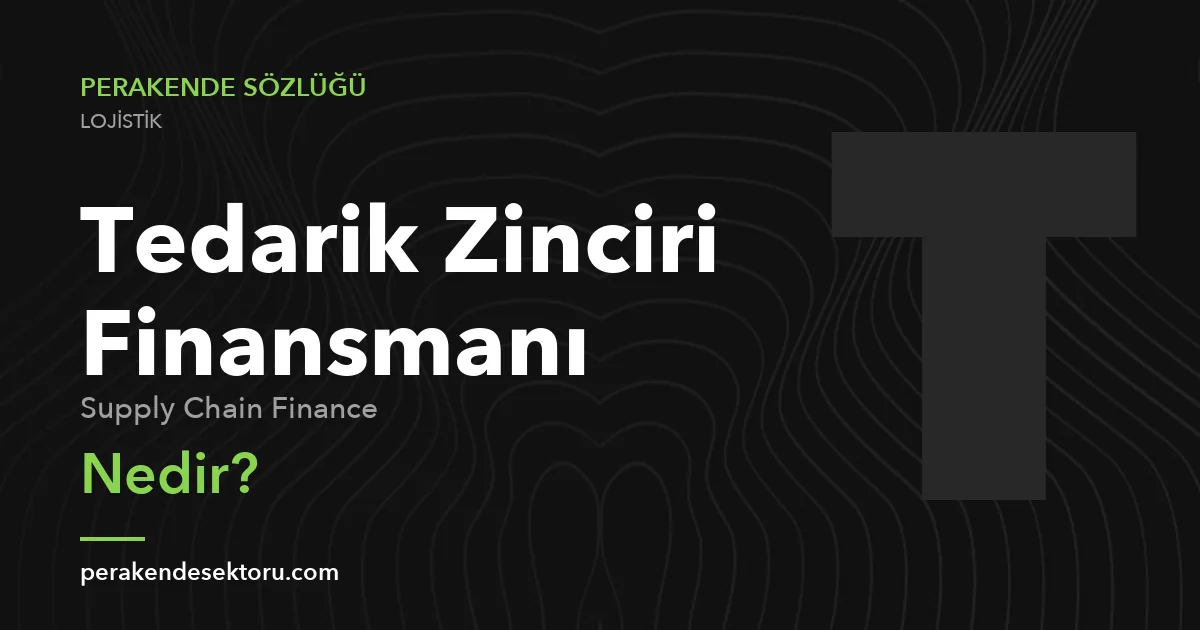 Tedarik Zinciri Finansmanı (Supply Chain Finance)