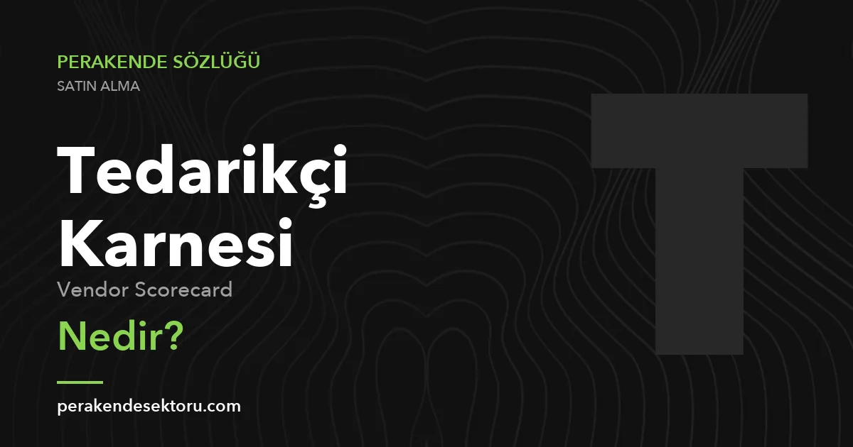 Tedarikçi Karnesi (Vendor Scorecard)