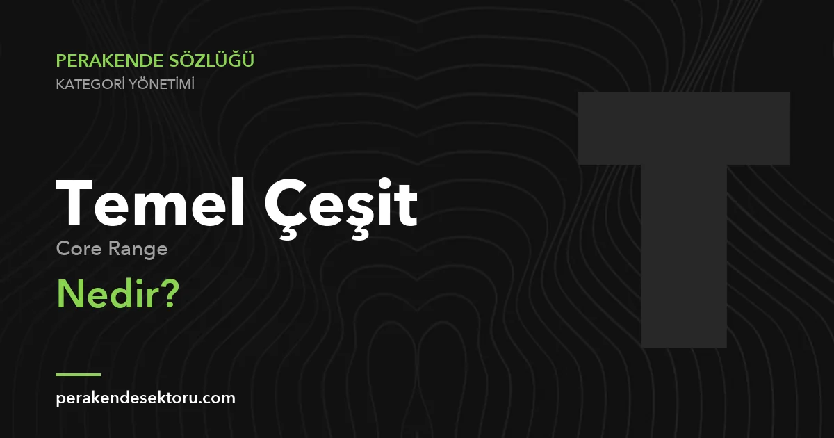 Temel Çeşit (Core Range)