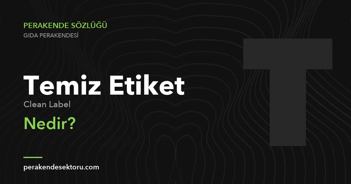 Temiz Etiket (Clean Label)