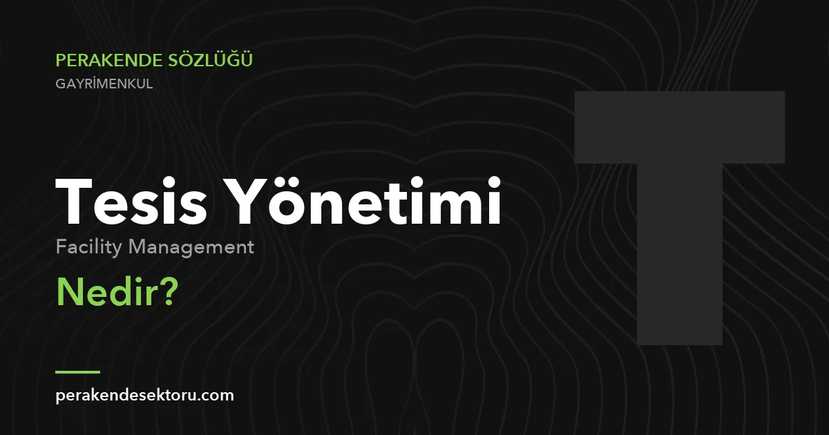 Tesis Yönetimi (Facility Management)
