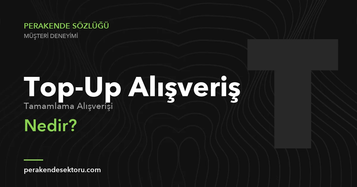 Top-Up Alışveriş (Tamamlama Alışverişi)