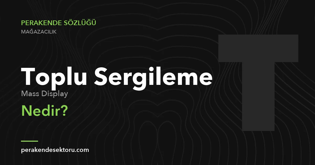 Toplu Sergileme (Mass Display)