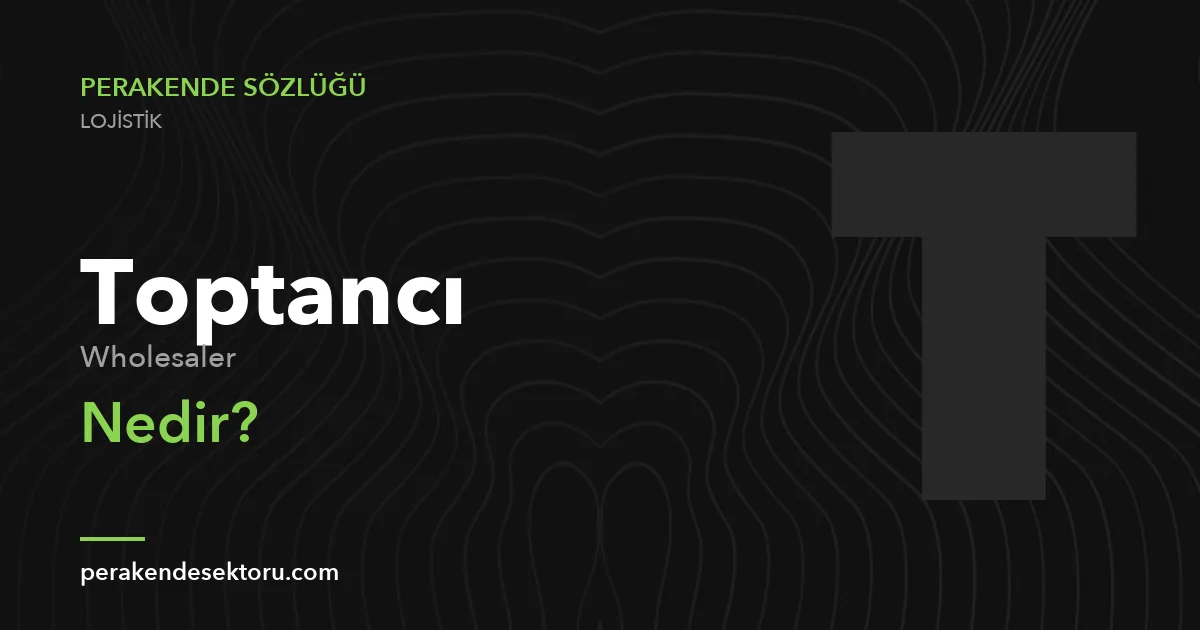 Toptancı (Wholesaler)