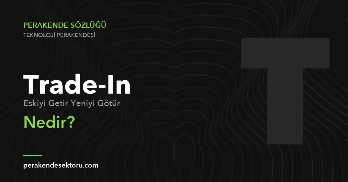 Trade-In (Eskiyi Getir Yeniyi Götür)