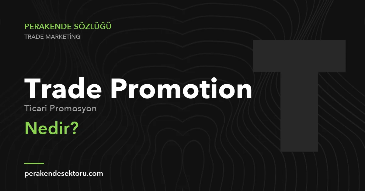 Trade Promotion (Ticari Promosyon)