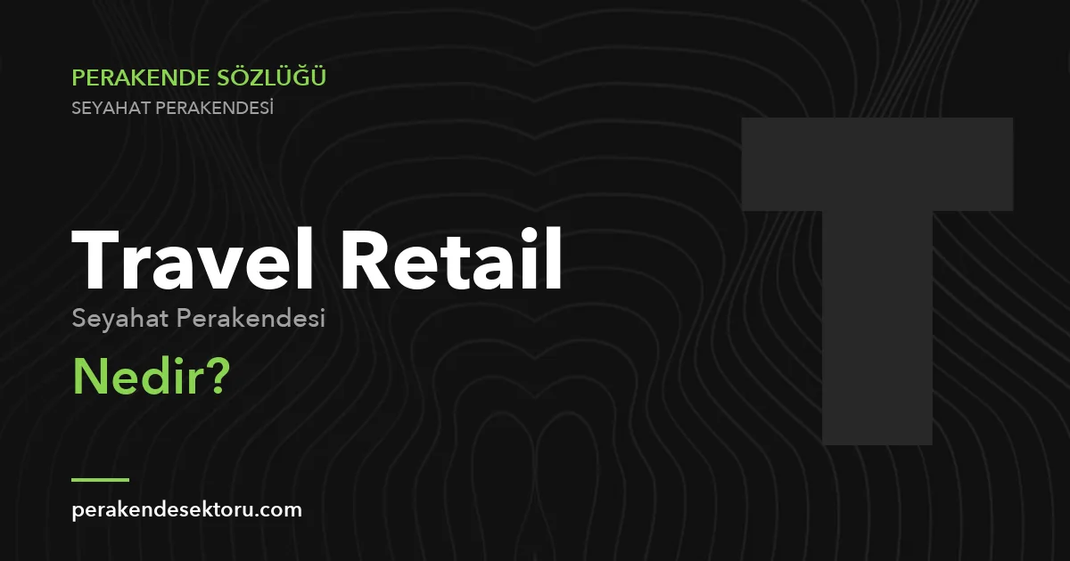 Travel Retail (Seyahat Perakendesi)