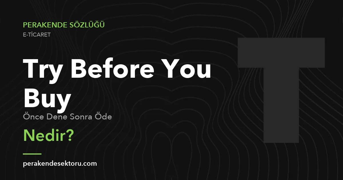 Try Before You Buy (Önce Dene Sonra Öde)