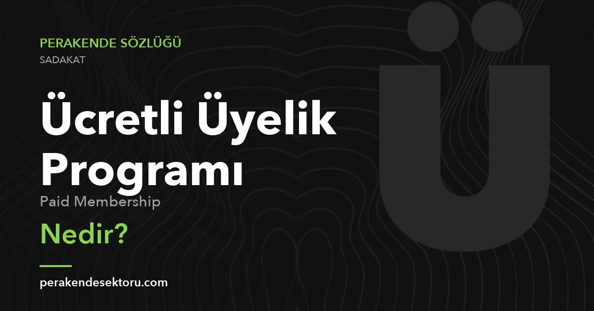 Ücretli Üyelik Programı (Paid Membership)