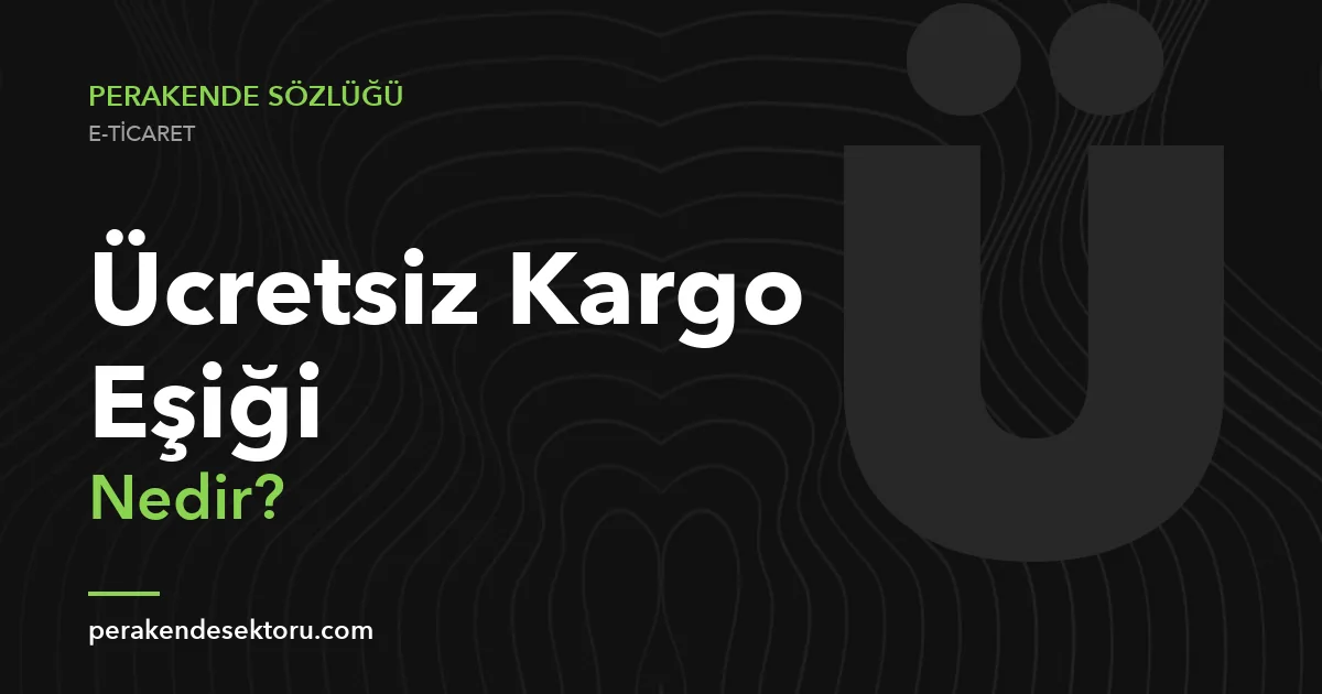 Ücretsiz Kargo Eşiği