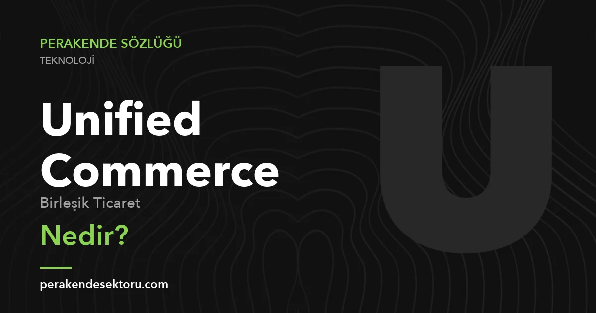 Unified Commerce (Birleşik Ticaret)