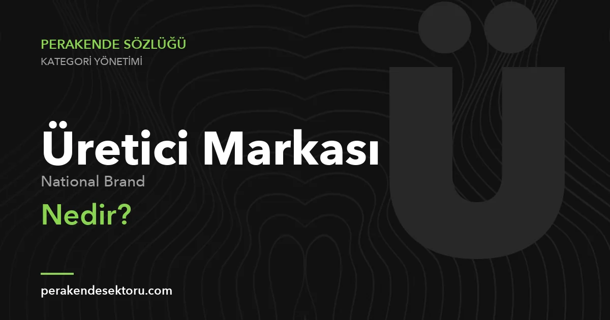 Üretici Markası (National Brand)