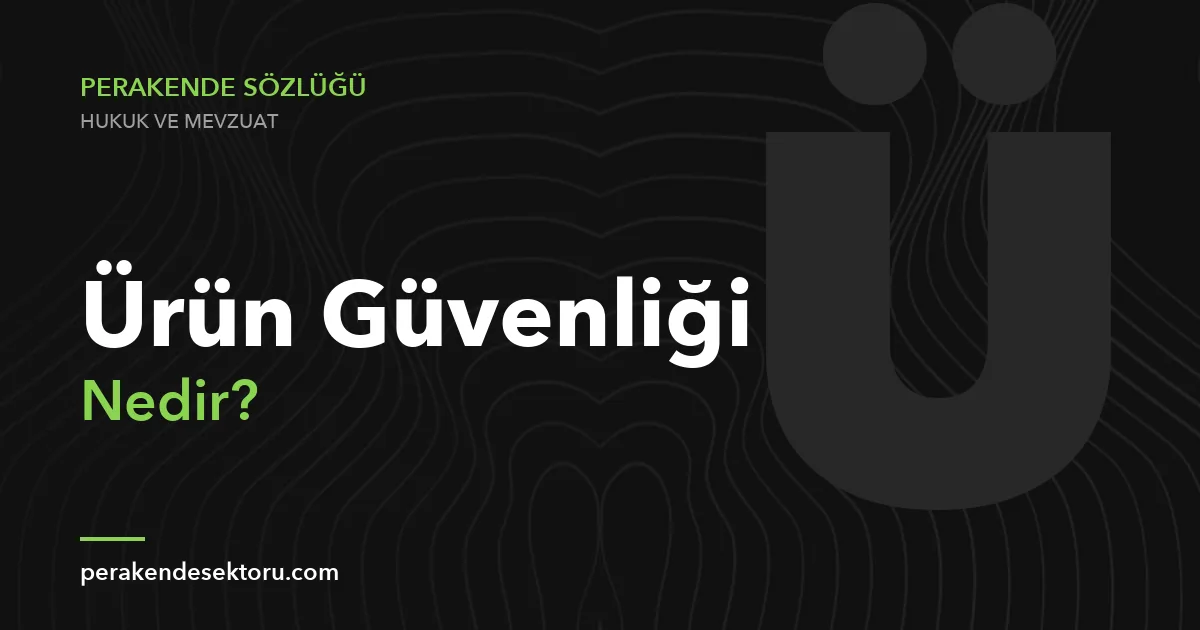 Ürün Güvenliği