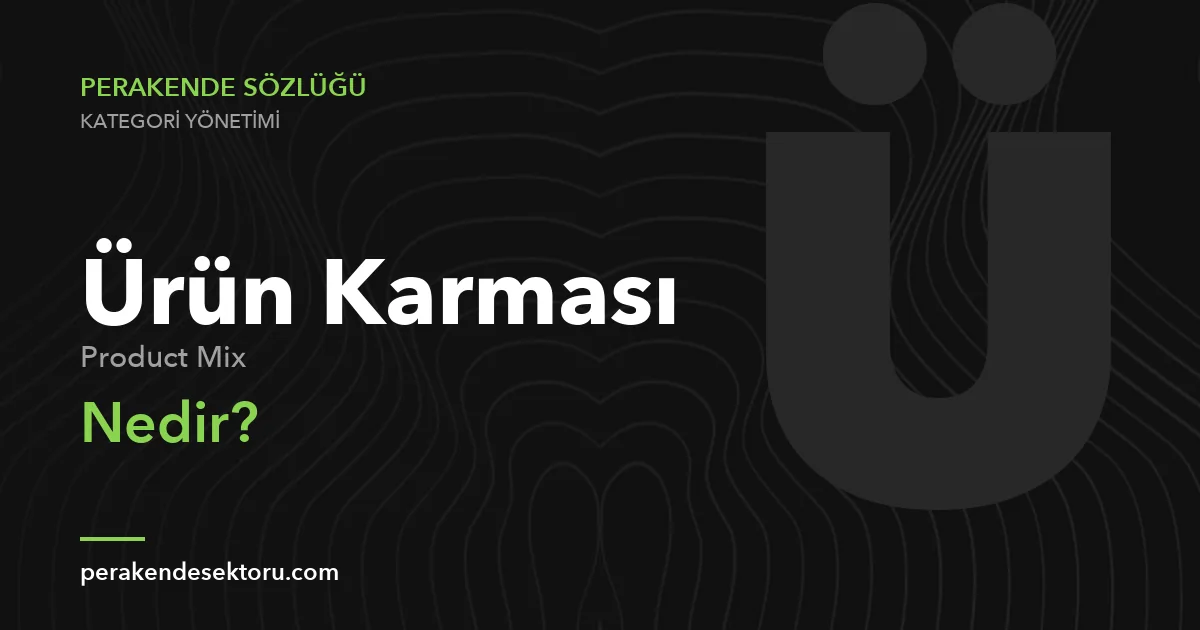 Ürün Karması (Product Mix)