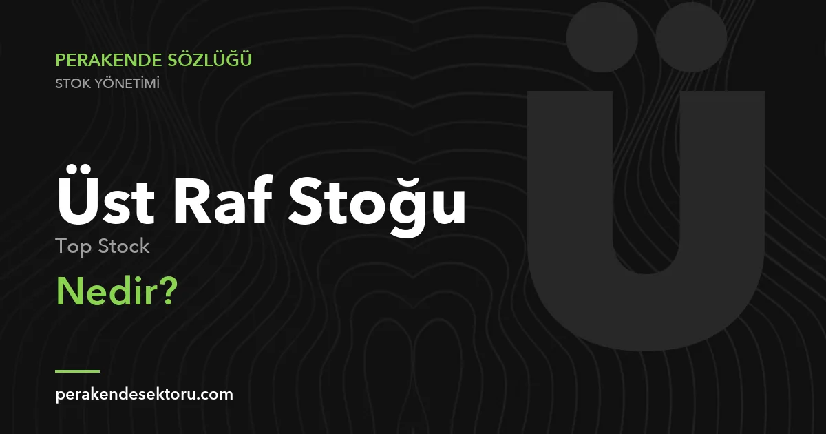 Üst Raf Stoğu (Top Stock)