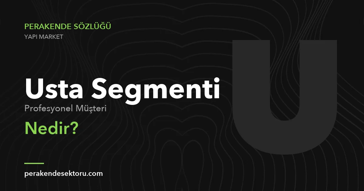 Usta Segmenti (Profesyonel Müşteri)