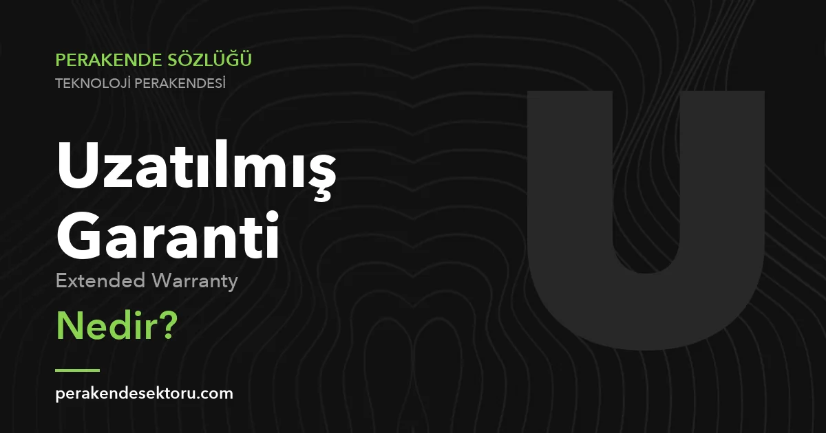 Uzatılmış Garanti (Extended Warranty)