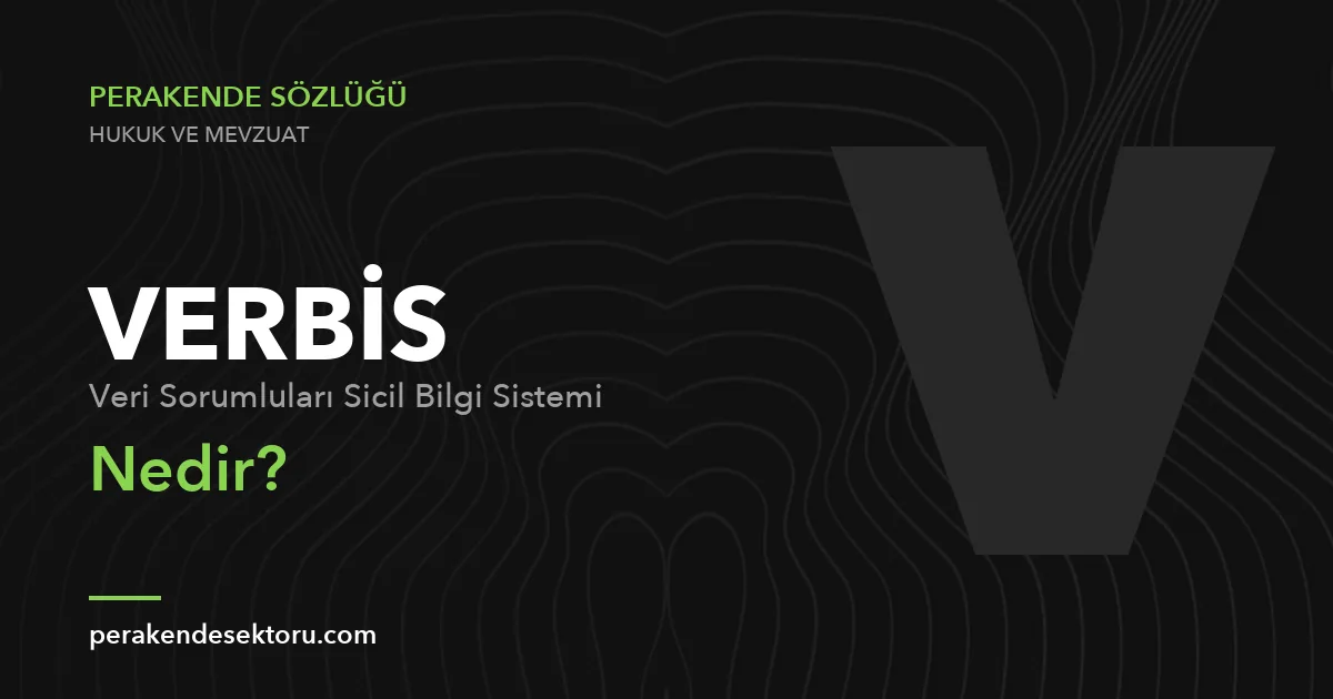 VERBİS (Veri Sorumluları Sicil Bilgi Sistemi)