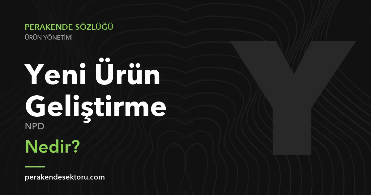 Yeni Ürün Geliştirme (NPD)