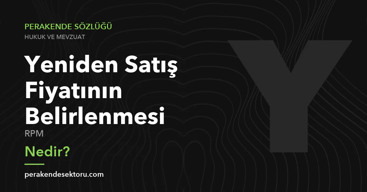 Yeniden Satış Fiyatının Belirlenmesi (RPM)