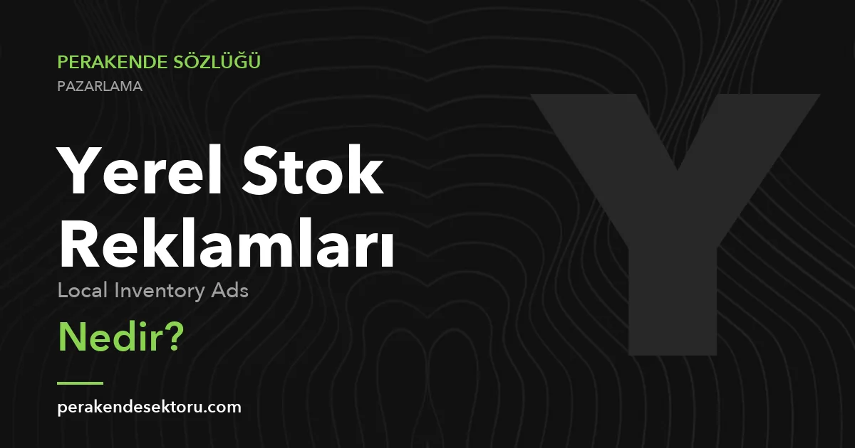 Yerel Stok Reklamları (Local Inventory Ads)
