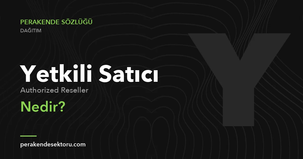 Yetkili Satıcı (Authorized Reseller)