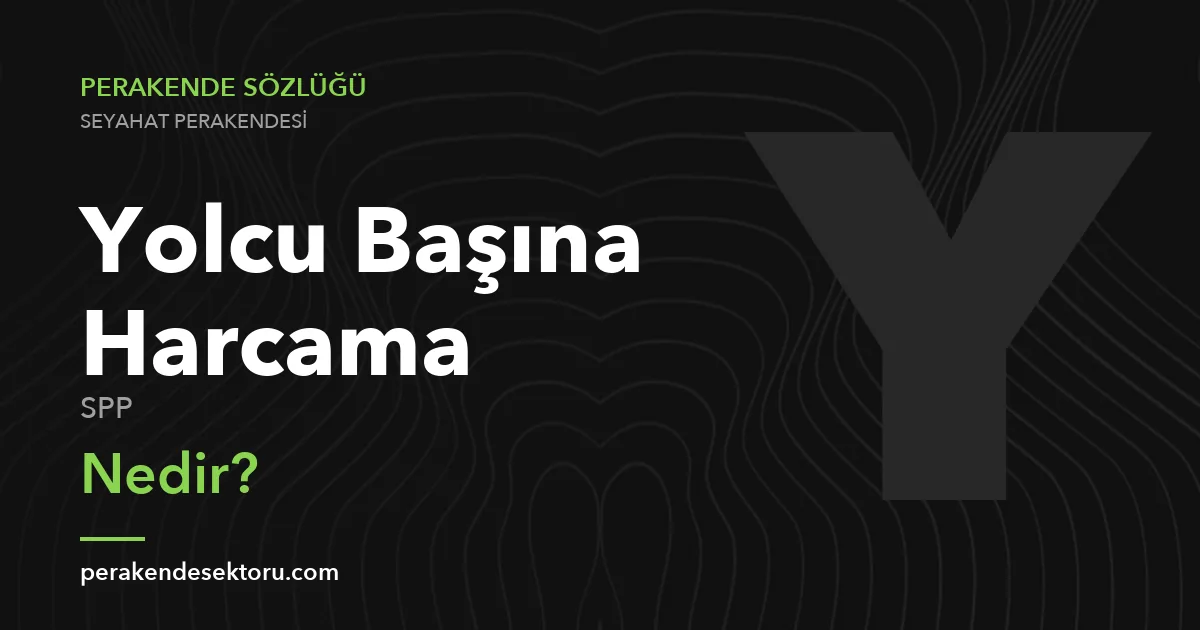 Yolcu Başına Harcama (SPP)