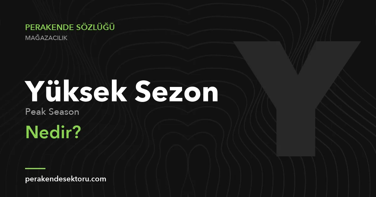 Yüksek Sezon (Peak Season)