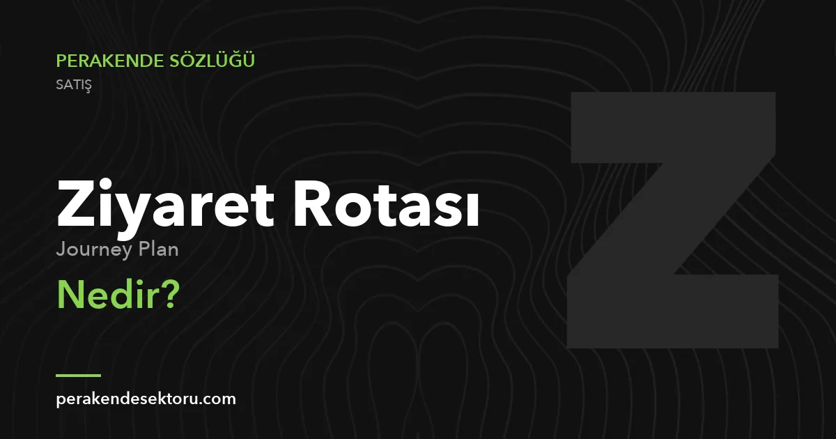 Ziyaret Rotası (Journey Plan)